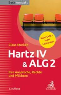 Hartz IV & ALG 2 : Ihre Ansprüche， Rechte und Pflichten. Mehr Geld - m