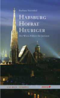 Habsburg, Hofrat, Heuriger : Der Wien-Führer für Juristen （2013. 147 S. 185 mm）