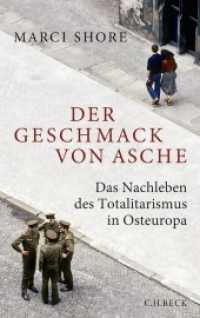 Der Geschmack von Asche : Das Nachleben des Totalitarismus in Osteuropa