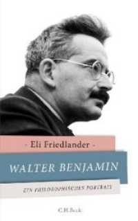 Walter Benjamin : Ein philosophisches Porträt （2013. 317 S. 217 mm）