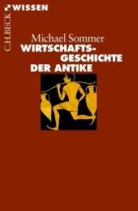 Wirtschaftsgeschichte der Antike (Beck'sche Reihe 2788) （2013. 128 S. mit 5 Abbildungen und 1 Karte. 180 mm）