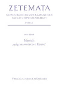 Martials 'epigrammischer Kanon' (Zetemata 146) （2013. 318 S. 233 mm）