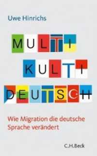 Multi Kulti Deutsch : Wie Migration die deutsche Sprache verändert (Beck'sche Reihe 6106) （2013. 294 S. mit 6 Karten. 205 mm）