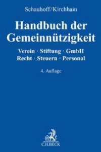 Handbuch der Gemeinnützigkeit : Verein, Stiftung, GmbH. Recht, Steuern, Personal （4. Aufl. 2022. XXX, 1460 S. 224 mm）