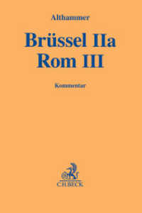 Rom III, Brüssel IIa, Kommentar : Kommentar zu den Verordnungen (EG) 2201/2003 und (EU) 1259/2010 (Gelbe Erläuterungsbücher) （2014. XXI, 449 S. 194 mm）