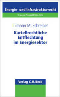 Kartellrechtliche Entflechtung im Energiesektor (Schriftenreihe Energie- und Infrastrukturrecht 21) （2013. XLII, 274 S. 224 mm）