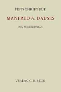 Festschrift für Manfred A. Dauses zum 70. Geburtstag (Festschriften, Festgaben, Gedächtnisschriften) （2014. XXVII, 487 S. 240 mm）