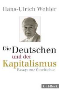 Die Deutschen und der Kapitalismus : Essays zur Geschichte (Beck'sche Reihe 6137) （2014. 174 S. 194 mm）