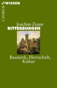 Ritterburgen : Bauwerk, Herrschaft, Kultur (C.H.BECK Wissen 2831) （2015. 128 S. mit 26 Abbildungen. 180 mm）