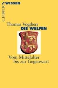 Die Welfen : Vom Mittelalter bis zur Gegenwart (C.H.BECK Wissen 2830) （2014. 112 S. mit 5 Stammtafeln. 180 mm）