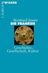 Die Franken : Geschichte， Gesellschaft， Kultur (Beck'sche Reihe 2799)