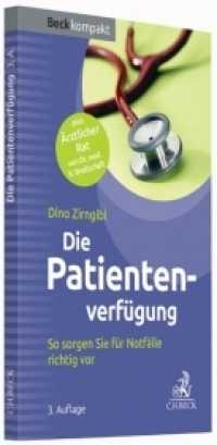 Die Patientenverfügung : So sorgen Sie für Notfälle richtig vor (Beck 
