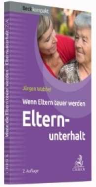 Elternunterhalt : Wenn Eltern teuer werden (Beck kompakt)