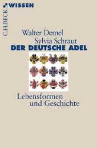 Der deutsche Adel : Lebensformen und Geschichte (C.H.BECK Wissen 2832) （2014. 128 S. mit 5 Abbildungen. 180 mm）