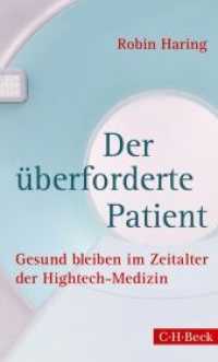 Der überforderte Patient : Gesund bleiben im Zeitalter der Hightech-Medizin