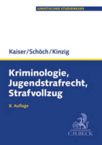 Kriminologie, Jugendstrafrecht, Strafvollzug (Juristischer Studienkurs) （8. Aufl. 2015. XXXIX, 384 S. 297 mm）