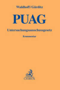 PUAG, Untersuchungsausschussgesetz, Kommentar : Gesetz zur Regelung des Rechts der Untersuchungsausschüsse des Deutschen Bundestages (Gelbe Erläuterungsbücher) （2015. XVII, 491 S. 194 mm）