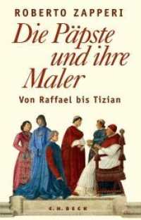 Die Päpste und ihre Maler : Von Raffael bis Tizian （2014. 219 S. m. 16 Farb- u. 12 SW-Abb. 217 mm）