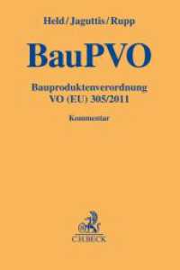 Bauproduktenverordnung VO (EU) 305/2011 (BauPVO), Kommentar (Gelbe Erläuterungsbücher) （2019. XVIII, 504 S. 194 mm）