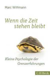 Wenn die Zeit stehen bleibt : Kleine Psychologie der Grenzerfahrungen (Beck'sche Reihe 6194)