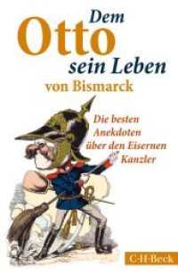 Dem Otto sein Leben von Bismarck : Die besten Anekdoten über den Eisernen Kanzler (C.H. Beck Paperback 6197) （2015. 128 S. mit 9 Abbildungen. 194 mm）
