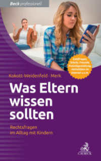 Was Eltern wissen sollten : Rechtsfragen im Alltag mit Kindern. Geldfragen， Schule， Freunde， Freizeitgestaltung， Aktivitäten im Internet u. v. m. (Beck professionell)