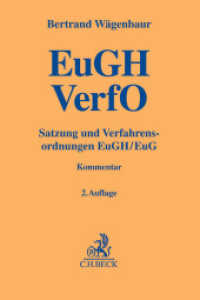 Satzung und Verfahrensordnungen des Gerichtshofs und des Gerichts der Europäischen Union (Gelbe Erläuterungsbücher) （2. Aufl. 2017. XXVII, 673 S. 194 mm）