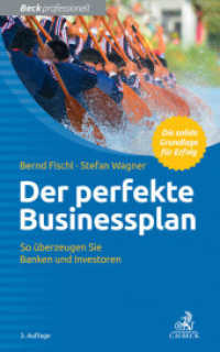 Der perfekte Businessplan : So überzeugen Sie Banken und Investoren （3. Aufl. 2016. 198 S. mit 35 Abbildungen. 224 mm）