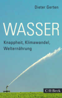 Wasser : Knappheit, Klimawandel, Welternährung （2. Aufl. 2018. 207 S. m. 10 Abb. u. 2 Tab. 196 mm）