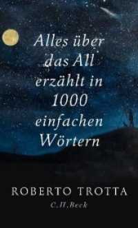 Alles über das All erzählt in 1000 einfachen Wörtern