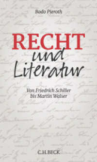 Recht und Literatur : Von Friedrich Schiller bis Martin Walser （2015. XVI, 327 S. 205 mm）