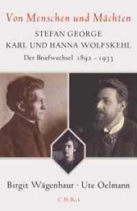 Von Menschen und Mächten : Stefan George - Karl und Hanna Wolfskehl. Der Briefwechsel 1892-1933 （2015. 879 S. m. 33 Abb. 217 mm）