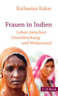 Frauen in Indien : Leben zwischen Unterdrückung und Widerstand （2015. 232 S. m. 12 Abb. 205 mm）