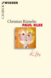 Paul Klee : Leben und Werk (C.H.BECK Wissen 2500) （2. Aufl. 2015. 128 S. m. 15 Farb- u. 7 SW-Abb. 180 mm）