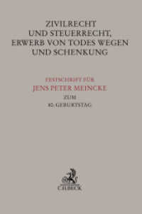 Zivilrecht und Steuerrecht, Erwerb von Todes wegen und Schenkung : Festschrift für Jens Peter Meincke zum 80. Geburtstag (Festschriften, Festgaben, Gedächtnisschriften) （2015. XXII, 468 S. 240 mm）