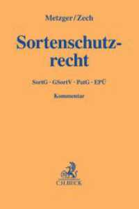Sortenschutzrecht (SortSchR) : SortSchG, SortSchVO, PatG, EPÜ (Gelbe Erläuterungsbücher) （2016. XXIII, 988 S. 194 mm）