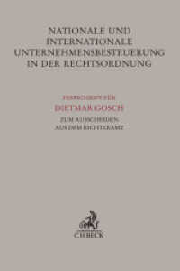 Nationale und internationale Unternehmensbesteuerung in der Rechtsordnung : Festschrift für Dietmar Gosch zum Ausscheiden aus dem Richteramt （2016. XIII, 487 S. 240 mm）