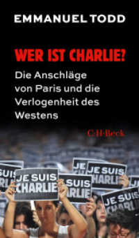 Wer ist Charlie? : Die Anschläge von Paris und die Verlogenheit des Westens （2015. 236 S. mit Karten, Grafiken und Tabellen. 205 mm）
