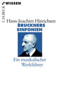 Bruckners Sinfonien : Ein musikalischer Werkführer (C.H. Beck Wissen 2225) （2016. 128 S. mit 2 Abbildungen. 180 mm）