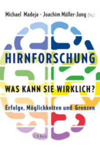 Hirnforschung - was kann sie wirklich? : Erfolge, Möglichkeiten und Grenzen （2016. 240 S. mit 18 Fotografien. 217 mm）