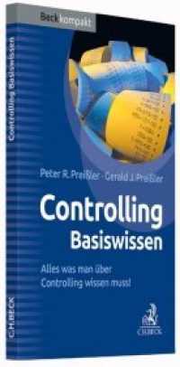 Controlling Basiswissen : Alles was man über Controlling wissen muss (Beck kompakt)