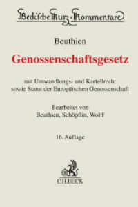 Genossenschaftsgesetz (GenG)， Kommentar : mit Umwandlungs- und Kartellrecht sowie Statut der Europäischen Genossenschaft (Beck'sche Kurz-Kommentare 11)