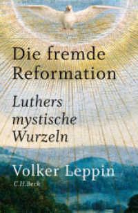 Die fremde Reformation : Luthers mystische Wurzeln （2. Aufl. 2017. 247 S. mit 13 Abbildungen. 217 mm）