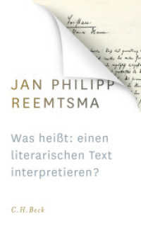 Was heißt: einen literarischen Text interpretieren? : Voraussetzungen und Implikationen des Redens über Literatur （2024. 316 S. 217 mm）