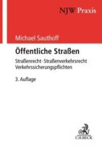 Öffentliche Straßen : Straßenrecht - Straßenverkehrsrecht - Verkehrssicherungspflichten (NJW-Praxis Band 32) （3. Aufl. 2020. XXXV, 664 S. 240 mm）