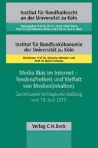 Media Bias im Internet - Tendenzfreiheit und Vielfalt von Medien(inhalten) (Schriftenreihe des Instituts für Rundfunkrecht an der Universität zu Köln 112) （2015. X, 216 S. mit 4 Abbildungen. 234 mm）