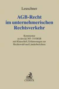 AGB-Recht im unternehmerischen Rechtsverkehr : Kommentar zu den 305-310 BGB mit Klauselteil， Erläuterungen zur Rechtswahl und Länderberichten (Grauer Kommentar)