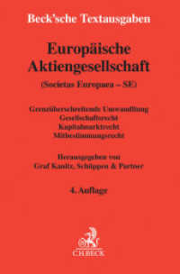 Europäische Aktiengesellschaft (Societas Europaea - SE) : Grenzüberschreitende Umwandlung, Gesellschaftsrecht, Kapitalmarktrecht, Mitbestimmungsrecht (Beck'sche Textausgaben) （4. Aufl. Stand: 1. Juni. 2016. XI, 780 S. 194 mm）