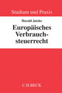 Europäisches Verbrauchsteuerrecht (Studium und Praxis) （2016. XXII, 232 S. m. 15 Schaubild. 240 mm）