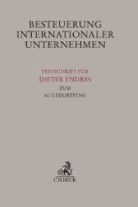 Besteuerung internationaler Unternehmen : Festschrift für Dieter Endres zum 60. Geburtstag （2016. XIII, 453 S. 240 mm）
